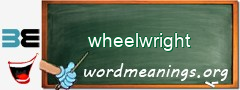 WordMeaning blackboard for wheelwright